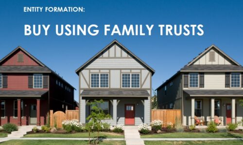 Buy Real Estate using Family Trusts
