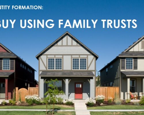 Buy Real Estate using Family Trusts